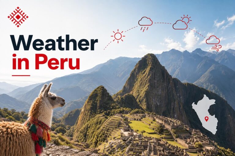 Weather in Peru: Climate, Seasons and Best Time to Visit